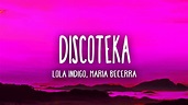 Lola Indigo, Maria Becerra - DISCOTEKA (Letra/Lyrics) - YouTube