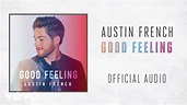 Austin French - Good Feeling (Audio) - YouTube