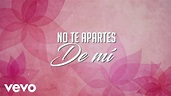 Majo Aguilar - No Te Apartes De Mí (LETRA) - YouTube