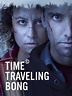 Time Traveling Bong Pictures - Rotten Tomatoes