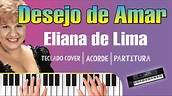 Eliana de Lima Desejo de amar Letra tutorial teclado acorde partitura ...
