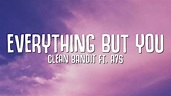 Clean Bandit - Everything But You (Lyrics) ft. A7S - YouTube Music