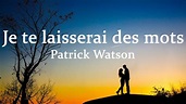 Patrick Watson - Je te laisserai des mots (lyrics + English Translation) - YouTube
