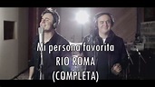 Mi Persona Favorita-Rio Roma (Completa) !letra¡ - YouTube