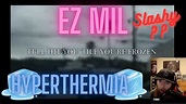 EZ MIL Hyperthermia Music Video Reaction!!! Feat...SLASHY?!?! - YouTube