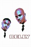 Belly (film) ~ Complete Wiki | Ratings | Photos | Videos | Cast