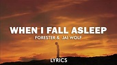 Forester - When I Fall Asleep (With Jai Wolf) (Lyrics) - YouTube