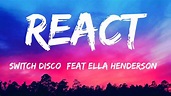 Switch Disco - REACT ft Ella Henderson (Official Lyrics) - YouTube