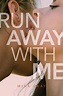 Run Away With Me (Come Back to Me, #3) by Mila Gray | Goodreads