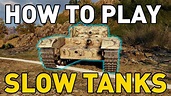 How to Play Slow Tanks in World of Tanks! - YouTube