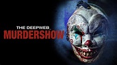 Watch The Deep Web: Murdershow (2023) Full Movie Free Online - Plex