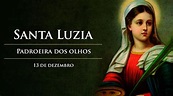 SANTA LUZIA: História, Oração, Dia Santa Luzia, Milagres