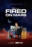 Fired on Mars (Serie de TV) (2023) - FilmAffinity
