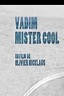 Vadim Mister Cool (2016) - Posters — The Movie Database (TMDb)