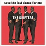Save The Last Dance For Me : The Drifters: Amazon.es: Música