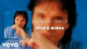 Roberto Carlos - Você é Minha (Áudio Oficial) - YouTube