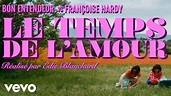 Bon Entendeur vs Françoise Hardy - Le temps de l'amour (Clip officiel ...