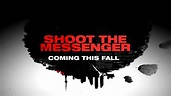 Shoot the Messenger Trailer 30 second spot - YouTube