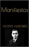 Manifiestos (Spanish Edition) by Vicente Huidobro | Goodreads