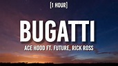 Ace Hood - Bugatti [1 HOUR/Lyrics] ft. Future, Rick Ross | "I woke up ...