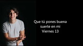 Marcos Menchaca - VIERNES 13 (Letra) - YouTube