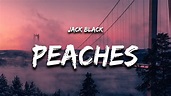 Jack Black - Peaches (Lyrics) The Super Mario Bros. Movie - YouTube