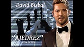 DAVID BISBAL, su nuevo disco AJEDREZ con letra - YouTube
