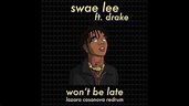 Swae Lee ft. Drake - Won't Be Late (Lazaro Casanova Redrum) - YouTube