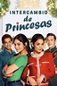 Intercambio de princesas - SensaCine.com.mx