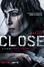Primer tráiler de 'Close', el nuevo thriller femenino de Netflix tras ...