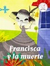 FRANCISCA Y LA MUERTE by Fabián Navas - Issuu