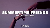 The Chainsmokers - Summertime Friends (Lyrics) - YouTube