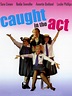Caught in the Act Pictures - Rotten Tomatoes