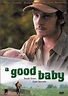 A Good Baby - Film (2000) - SensCritique
