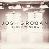 Josh Groban - Higher Window | Releases | Discogs