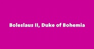 Boleslaus II, Duke of Bohemia - Spouse, Children, Birthday & More