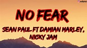 Sean Paul - No Fear ft. Damian Marley, Nicky Jam (Lyrics) - YouTube