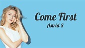 Come First - Astrid S | Lirik Terjemahan - YouTube