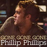 Rong's Blog: Phillip Phillips has released "Gone, Gone, Gone" - Today's ...