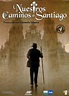 Nuestros Caminos a Santiago (2004)