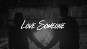 Lukas Graham - Love Someone (Lyrics) - YouTube