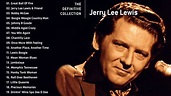 [HQ] Playlist Love Songs Of Jerry Lee Lewis 💯 Jerry Lee Lewis Greatest ...
