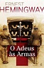 . Dos Meus Livros: O Adeus às Armas - Ernest Hemingway