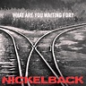 What Are You Waiting For Nickelback Official - YouTube