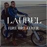 LAUREL – Fire Breather Lyrics | Genius Lyrics