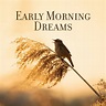 Early Morning Dreams by Alisa Woody on TIDAL