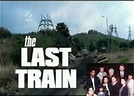 The Last Train (TV series) - Alchetron, the free social encyclopedia