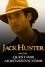 Jack Hunter and the Quest for Akhenaten's Tomb (2008) — The Movie ...