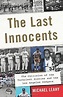 The Last Innocents: The Collision of the Turbulent Sixties and the Los ...