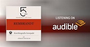 Rembrandt - Kurzbiografie kompakt by Jürgen Fritsche - Audiobook ...